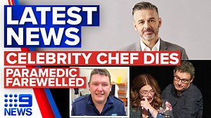 MasterChef judge dies, Paramedic farewelled | 9 News Australia - The Global Herald