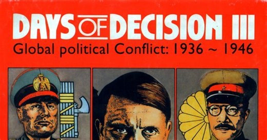 Days of Decision III: Global Political Conflict – 1936-1946