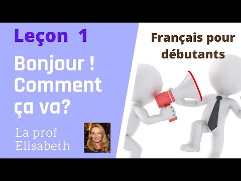 Leçon 1. Bonjour et comment ça va? Cours de français pour débutants. English captions available! 😉
