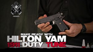 Hilton Yam 1911 Duty Tune - The Armory Life