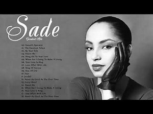 Best of Sade . Sade Greatest Hits Full Album 2021 . Best Songs of Sade HD HQ