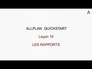 QUICKSTART ALLPLAN (FR) - Leçon 10 : Les Rapports