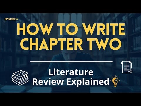 How to Write Chapter 2 of a Final Year Project | Literature Review Made Easy