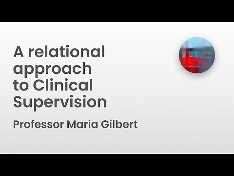 A relational approach to Clinical Supervision | Professor Maria Gilbert