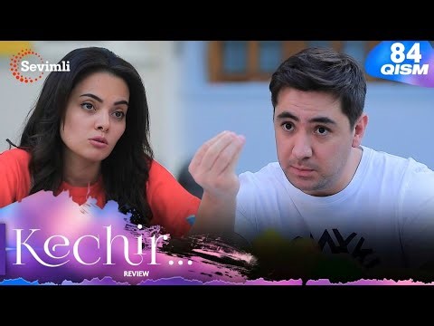 Kechir 84 -qism (milliy serial) Кечир 84 -қисм (миллий сериал) Drama sharhi