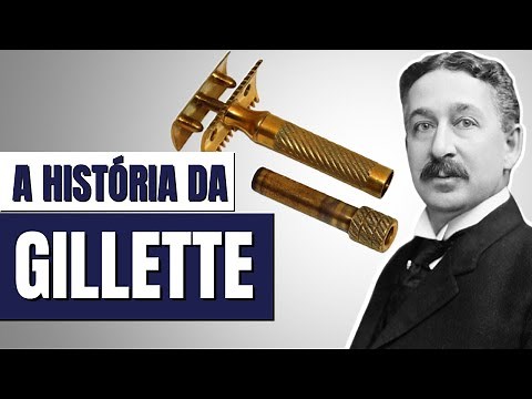 THE COMPLETE HISTORY OF THE GILLETTE BRAND | SYNONYMOUS WITH RAZOR AND BLADE