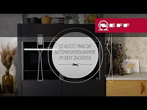 So nutzt man die Automatikprogramme im NEFF Backofen