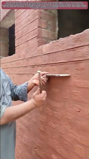 Mauer glätten: Wie traditionelle Handwerkskunst Stabilität schafft