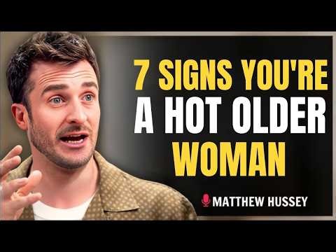7 Proven Signs You're a Highly Attractive Older Woman Script | Matthew Hussey