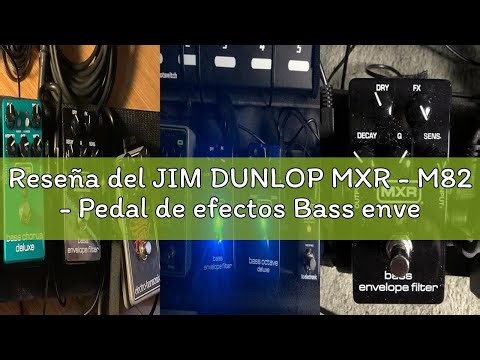 Reseña del JIM DUNLOP MXR - M82 - Pedal de efectos Bass envelope filter