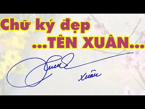 Chữ ký tên Xuân | Cách ký tên Xuân đẹp | Chữ ký đẹp