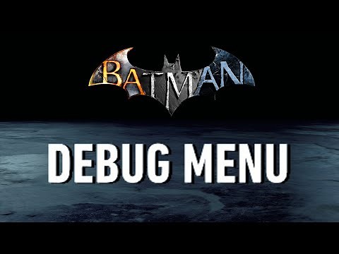 MISC; Batman; Arkham; Debug Menu