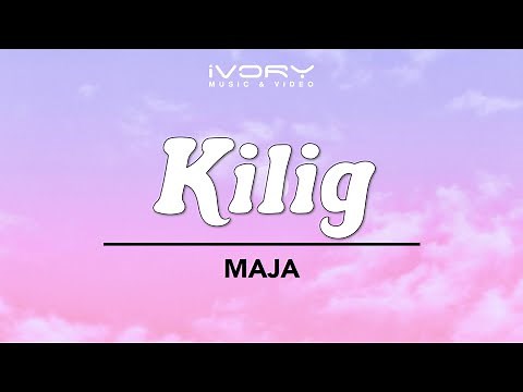 MAJA - Kilig (Official Lyric Video)