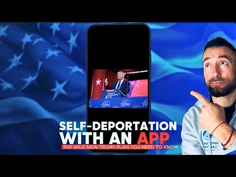 Self deportation with an app: The wild new Trump plan you need to know