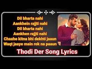 Tu Thodi Der Aur Thehar Ja Full Song Lyrics ll Thodi Der Song Lyrics Half Girlfriend