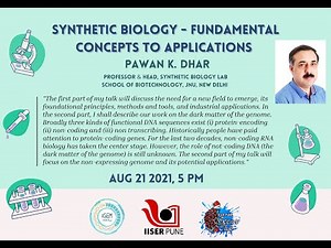 Synthetic Biology - fundamental concepts to applications | Prof Pawan K Dhar