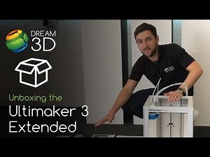 Ultimaker 3 Extended Unboxing | Dream 3D