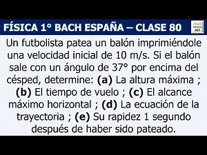 80. MOVIMIENTO DE PROYECTILES (Ejercicio 1)