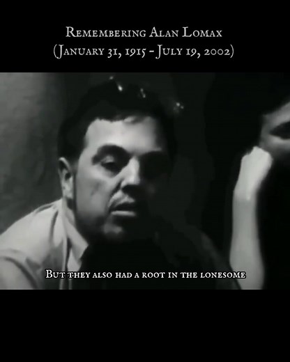 Remembering Alan Lomax (January 31, 1915 – July 19, 2002) He was one of the great American field collectors of folk music of the 20th century. Lomax also produced recordings, concerts, and radio shows in the US and in England, which played an important role in both the American and British folk revivals of the 1940s, '50s and early '60s. During the New Deal, with his father, famed folklorist and collector John A. Lomax and later alone and with others, Lomax recorded thousands of songs and interv