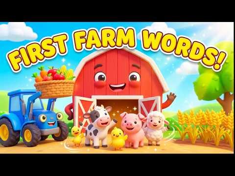 First Farm Words for Kids 🐄🚜 | Learn Farm Animals, Baby Animals, Fruits & Vegetables