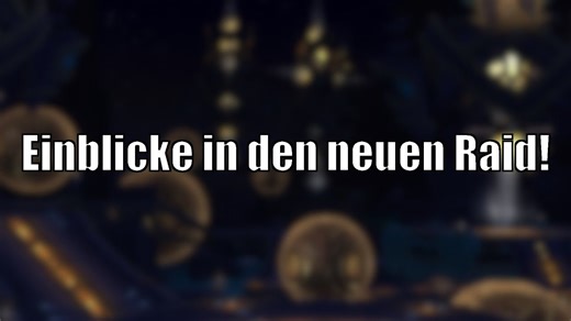 Sehr atmosphärisch, wenig spektakulär: Die ersten Einblicke aus dem neuen Raid [World of Warcraft]