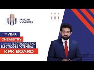 PGC Lectures-Inter Part 1-KPK Board-Chemistry-Chapter 12 - Electrodes And Electrodes Potential
