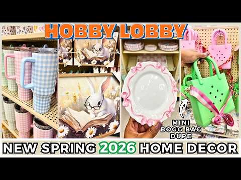 Hobby Lobby Spring 2026 Shop With Me 🌸 NEW Easter Decor, Home Decor & Viral Dupes