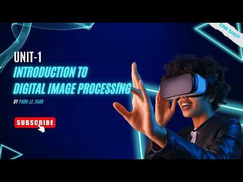 Image Processing Unit 1 One Shot 🔥 | Introduction to Digital Image Processing | SPPU