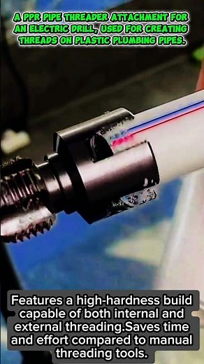 A PPR Pipe attachment for an electric drill, used for creating threads on plastic plumbing pipes