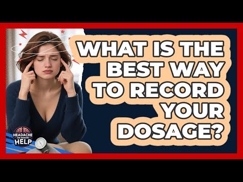 What Is The Best Way To Record Your Dosage?