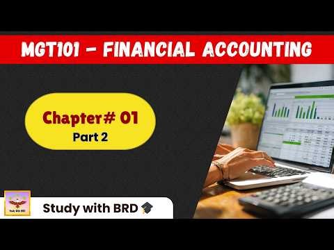 MGT101 Chapter 1 - Part 2/3 || Financial Accounting || MGT101 Short Lectures by BRD