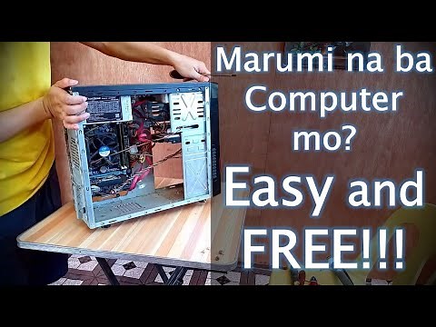 Paano Maglinis ng Desktop Computer - How to Clean your Computer with Basic Tools