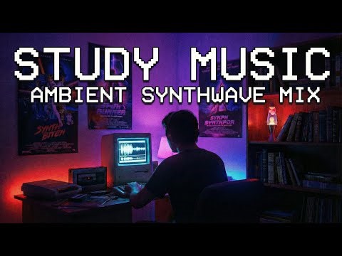 Study Music - Ambient Synthwave Mix