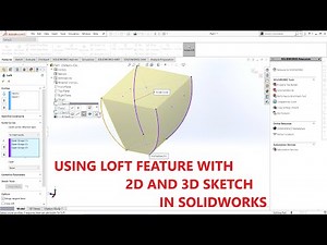 LOFT FEATURE WITH 2D AND 3D SKETCH IN SOLIDWORKS