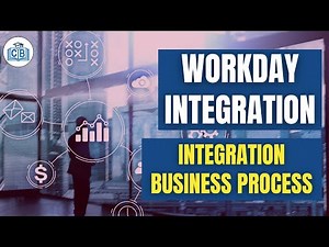 Integration Business Process | Workday Integration Tutorial | Workday Integration Demo |Cyberbrainer