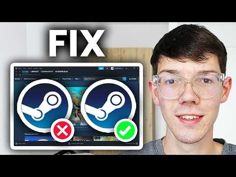 How To Fix Steam Not Opening - Best Fixes