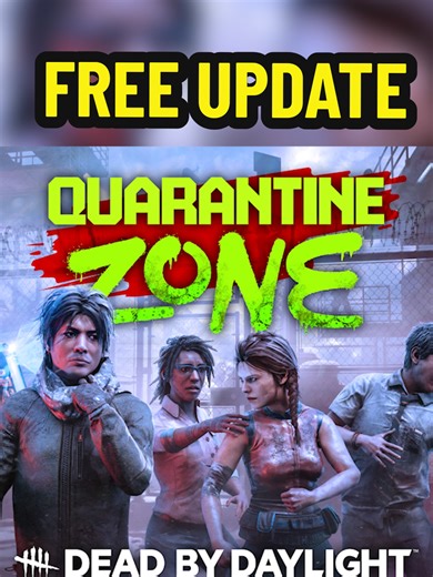 Dead by Daylight Quarantine Zone Free Update Now Live