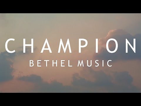 Champion - Bethel Music (Lyrics) feat. Dante Bowe