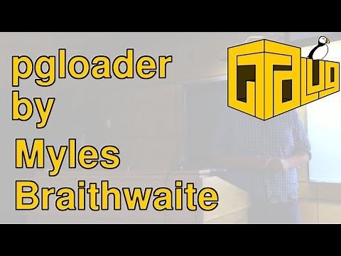 pgloader with Myles Braithwaite