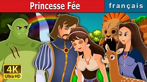 Princesse Fée | Fairy Princess Story | Histoire Pour S'endormir | Contes De Fées Français | French Fairy Tales