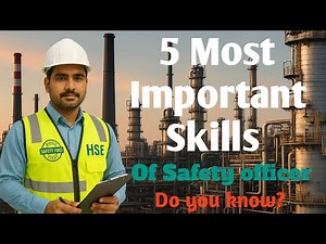 5 most important safety officer skills, EHS officer skills, safety skills, 5 Skills of safety skills