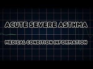 Acute severe asthma (Medical Condition)