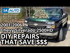 Top DIY Money Saving Repairs 2001-2006 Chevy Silverado 2500 HD Truck