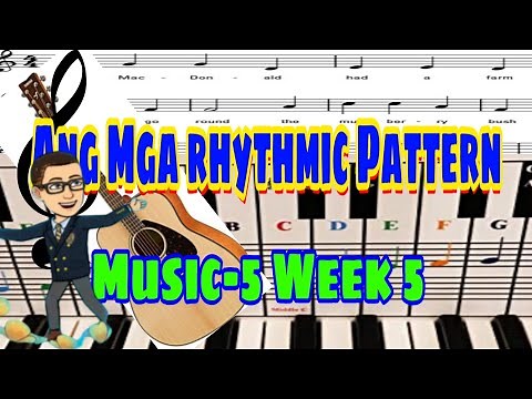 Quarter 1 Grade 5 Musika - Week 5 Ang Mga Rhythmic Pattern