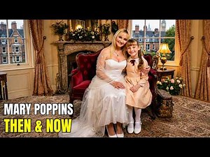 Mary Poppins (1964) Cast Then & Now : WHO IS STILL ALIVE IN 2026?