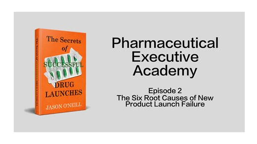 The Secrets of Successful Drug Launches: The Six Root Causes of New Product Launch Failure, Part 1 | PharmExec