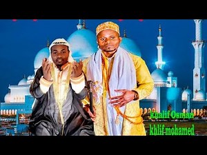 ya jaleel Allah /Khalif Osman & Khalif Mohamed