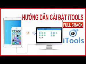 Hướng dẫn Cài đặt iTools Full Crack