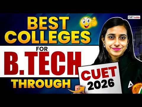 Best B.Tech Colleges Through CUET 2026 | Admission, Fees, Salary Package 💼💰