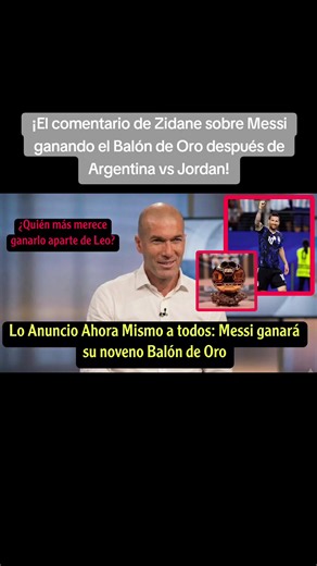 ¡El comentario de Zidane sobre Messi ganando el Balón de Oro después de Argentina vs Jordan! #messi #fifa #fifaworldcup #argentina #jordan